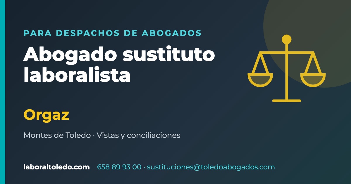Abogado sustituto laboralista para asuntos del partido judicial de Orgaz y los Montes de Toledo