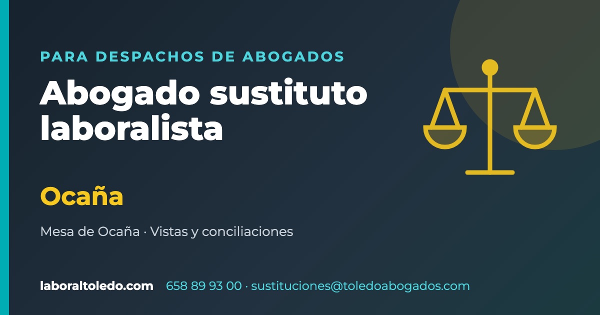 Abogado sustituto para vista laboral de trabajadores del partido judicial de Ocaña