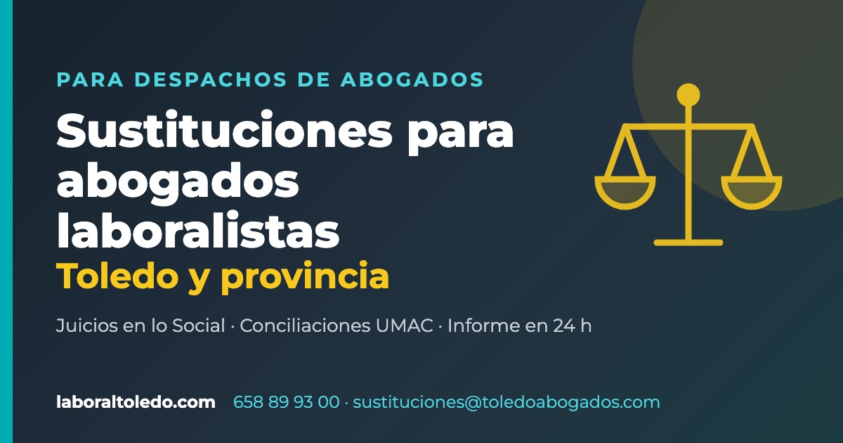 Sustituciones de abogado laboralista en Toledo para despachos